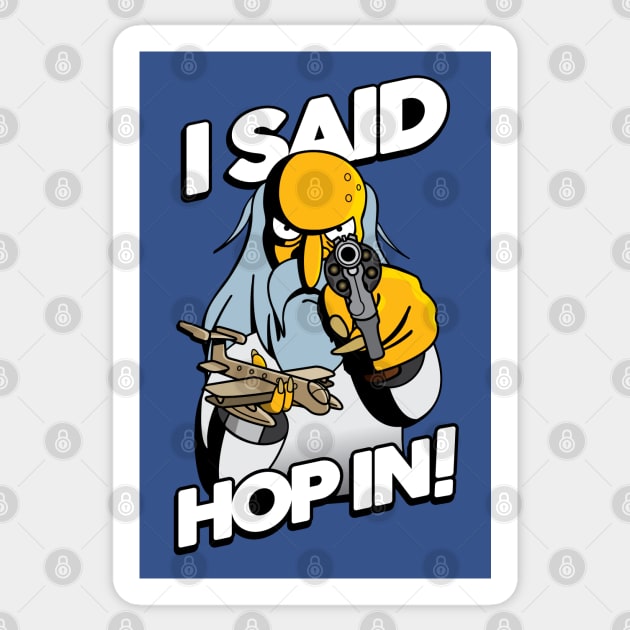 I SAID HOP IN! Sticker by Rock Bottom